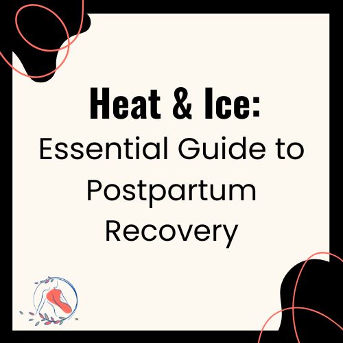 Heat & Ice guide postpartum